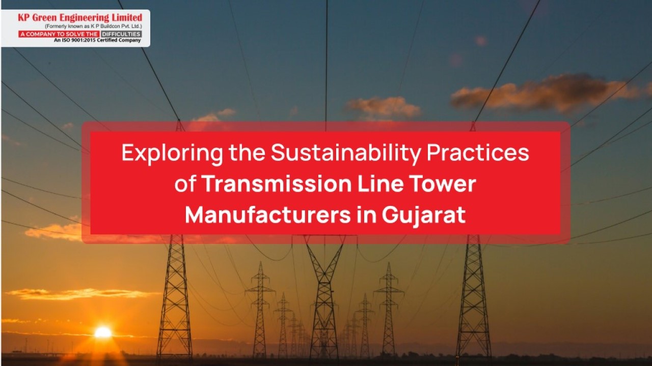 An image representing Sustainability Practices of Transmission Line Tower Manufacturers in Gujarat