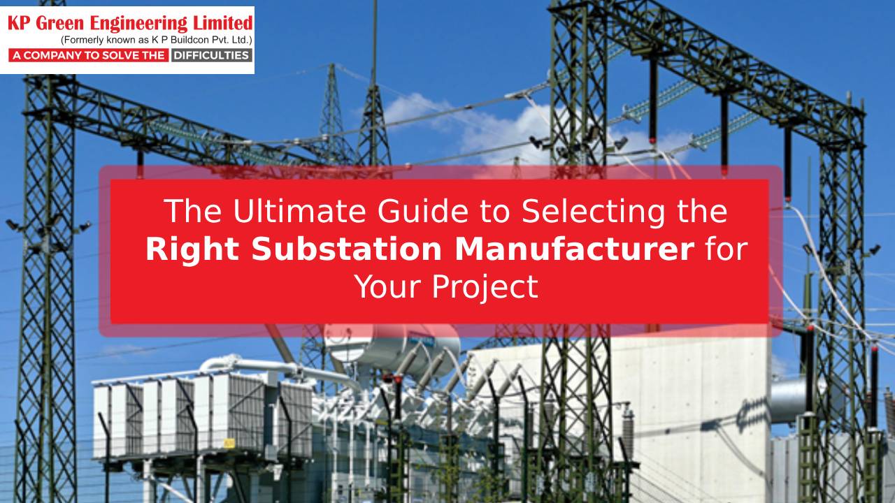An image representing ultimate guide to selecting the right substation manufacturer.