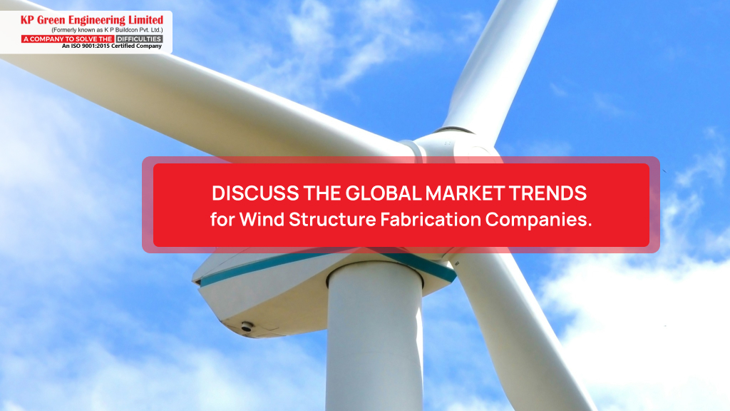 An image representing Global Market Trends for Wind Structure Fabrication Companies.