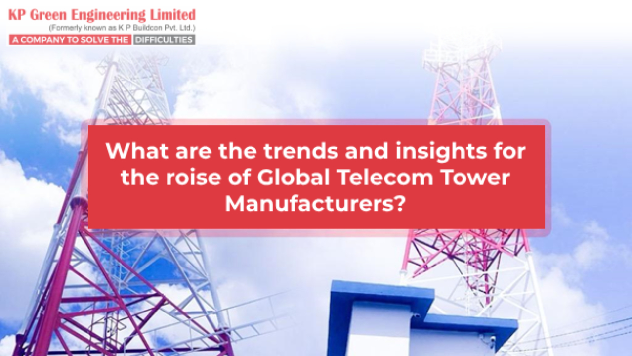 An image representing trends and insights for the rise of global telecom tower manufacturers